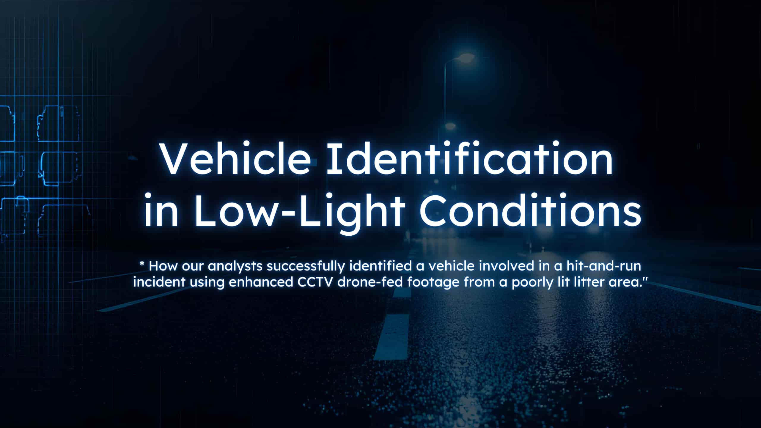 Vehicle analysis expert case study - low light vehicle identification and enhancement techniques